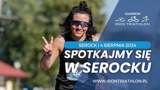 Garmin Iron Triathlon w Serocku!