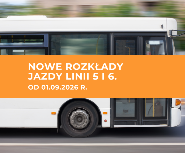 Nowe rozkłady jazdy linii 5 i 6. (od 1 września 2026 r.)