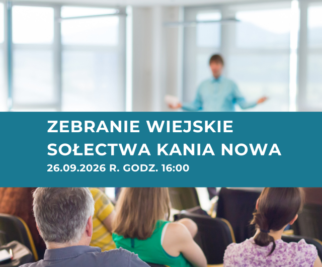 Zebranie Wiejskie Sołectwa Kania Nowa - 26 września 2026 r. 