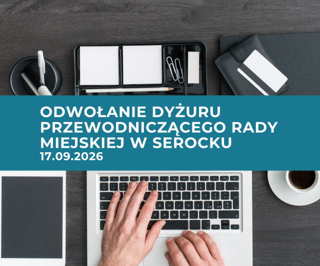 Odwołany dyżur Przewodniczącego Rady Miejskiej w Serocku