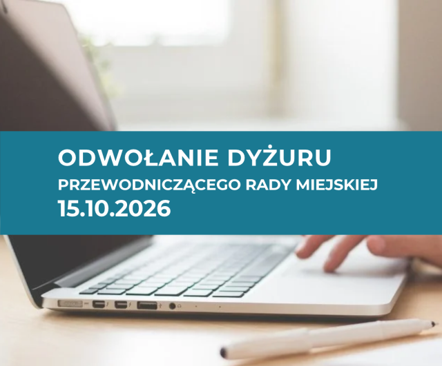 Odwołanie dyżuru Przewodniczącego Rady Miejskiej - 15 października 2026