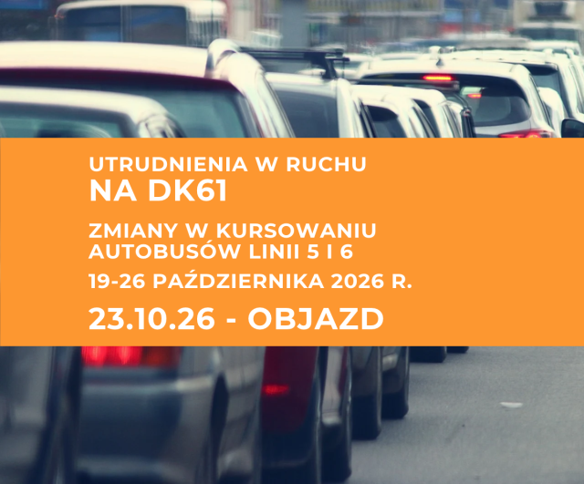 Utrudnienia w ruchu na DK61 oraz zmiany w kursowaniu autobusów linii 5 i 6