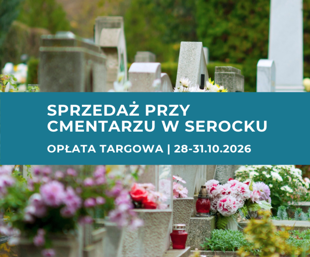 Sprzedaż przy cmentarzu w Serocku - opłata targowa (28-31.10.2026)