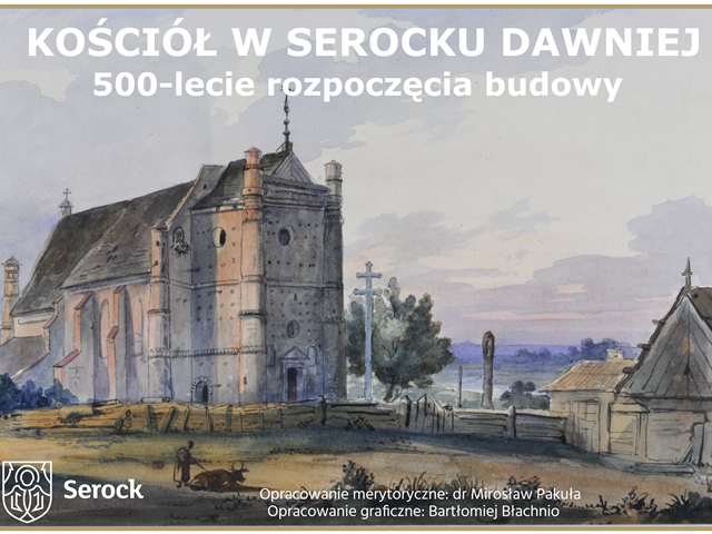 "Kościół w Serocku dawniej. 500-lecie rozpoczęcia budowy"